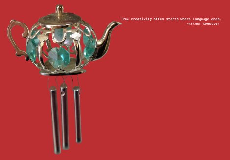 teapot windchime with arthur koestler quote